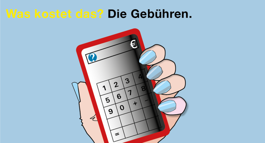 Was kostet das? Die Gebühren.